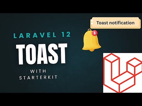Laravel 12 Toast Notifications with a Starter Kit: Step-by-Step Guide