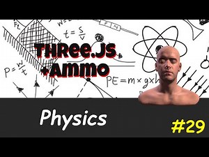 Physics = Threejs + Ammo - 3D Game with Javascript