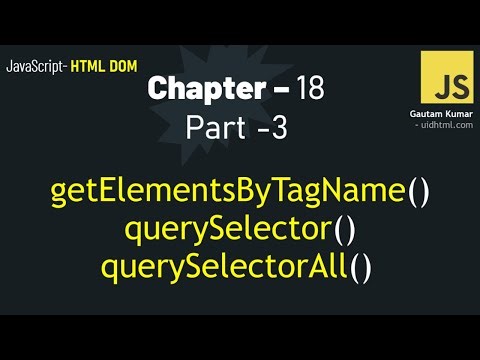 JavaScript - 18 | HTML DOM - Part 3 | querySelector() | querySelectorAll() | getElementsByTagName()