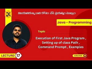 17 | Java | Execution of First Java Program | Setting the class Path | Command Prompt | Example
