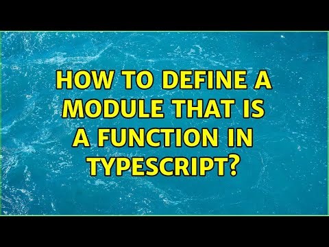 How to define a Module that is a function in Typescript?