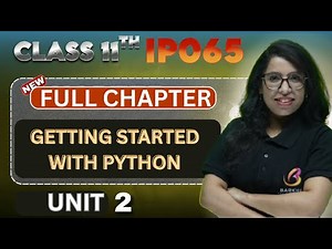 🚀 Kickstart Python in Class 11 IP |Unit 2 : Getting Started with Python| Full Chapter|Barkha Mam 👩‍🏫