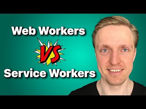 Web Workers vs Service Workers: What's the real difference?