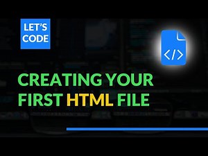 Creating Your First HTML File