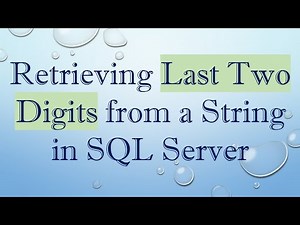 Retrieving Last Two Digits from a String in SQL Server