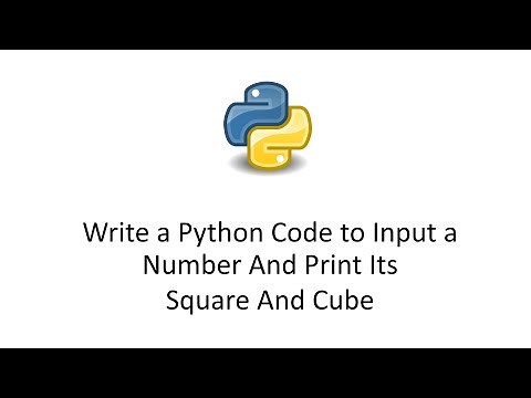 Write a Python Code to Input a Number And Print Its Square And Cube