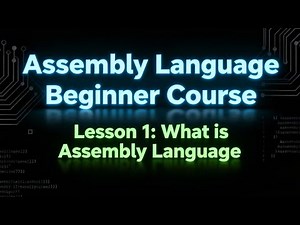 Assembly Language Beginners Course | Lesson 1 : What is Assembly Language