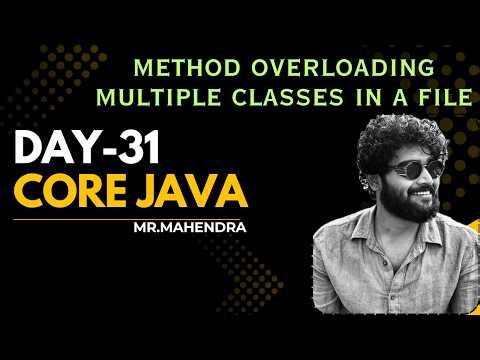 || core java || day - 31 || method overloading & multiple classes in a file ||