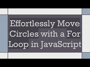 Effortlessly Move Circles with a For Loop in JavaScript