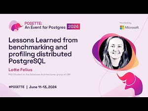Lessons Learned from benchmarking and profiling distributed PostgreSQL | POSETTE 2024