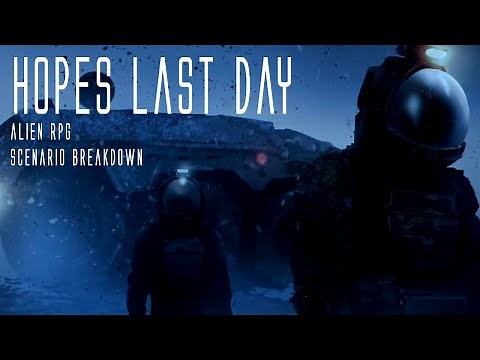 Alien RPG: Hope's Last Day Scenario Breakdown