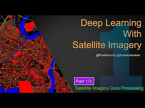 Deep learning Workshop for Satellite Imagery - Data Processing (Part 1/3)