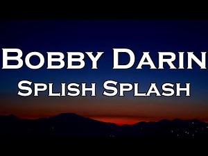 Bobby Darin - Splish Splash (Lyrics)
