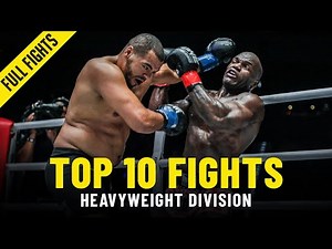 Top 10 Heavyweight Fights In ONE Championship
