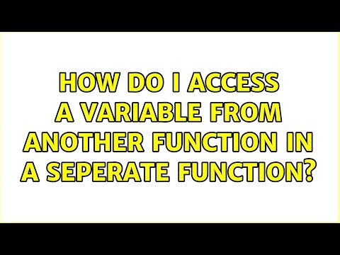 How do I access a variable from another function in a seperate function?