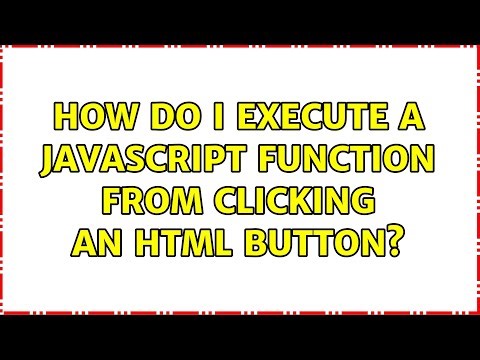 How do I execute a JavaScript function from clicking an HTML button?