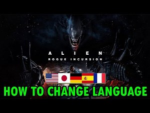 How To Change Language In Alien: Rogue Incursion