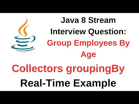 Java 8 Stream Interview Question: Group Employees By Age | Collectors groupingBy Real-Time Example