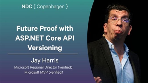 Future Proof with ASP.NET Core API Versioning - Jay Harris - NDC Copenhagen 2025 | dotnet Amsterdam