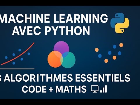 12. Comprendre les 3 Algorithmes Essentiels du Machine Learning avec Python (Explications +Code) (A)