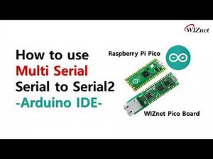 How to use Multi Serial | Raspberry Pi Pico | WIZnet Pico Board | Arduino IDE | Basic Guide