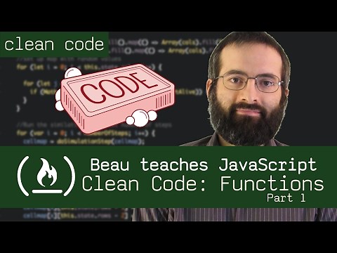 Clean Code: Functions (Part 1) - Beau teaches JavaScript