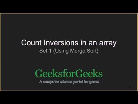 Count Inversions in an array | Set 1 (Using Merge Sort) | GeeksforGeeks