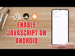 How to Enable JavaScript on Android