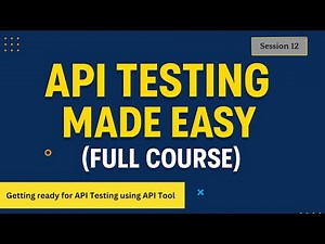 Getting ready for API Testing using API Tool (API Testing Made Easy Full Course - Part 12)