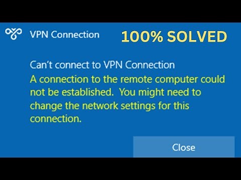Can't Connect VPN A Connection To The Remote Computer Could Not Be Established In Windows 10/11