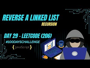 Day 29: Reverse Linked List (LeetCode 206) - JavaScript Recursion Explained