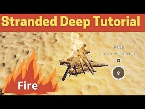Stranded Deep Fire Tutorial