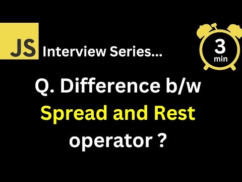 JavaScript Interview - Q What is the difference between Spread and Rest operator in JavaScript?