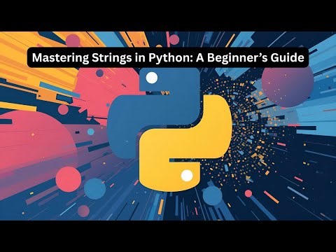 Mastering Strings in Python: A Beginner’s Guide