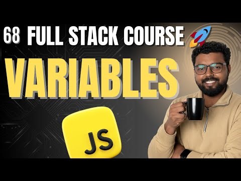 68. Variables in Javascript | Full Stack Web Development Course 2025