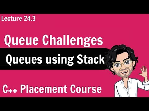 Queue using Stack | C++ Placement Course | Lecture 24.3