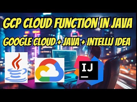 GCP Cloud Function Java Project: Setup, Run, Debug & Deploy with IntelliJ IDEA