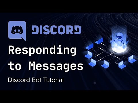 Discord Bot with Python - Tutorial 2 - Responding to Messages