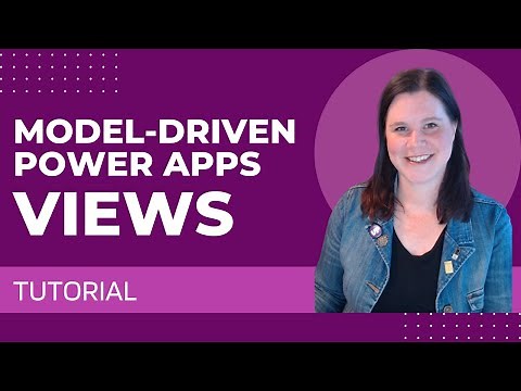 Create and Configure Views: Tutorial for Model-Driven Power Apps