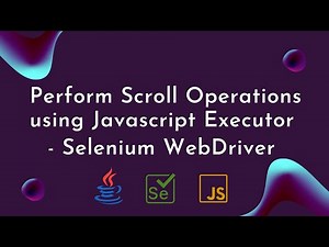Perform Scroll Operations using JavascriptExecutor in Selenium WebDriver