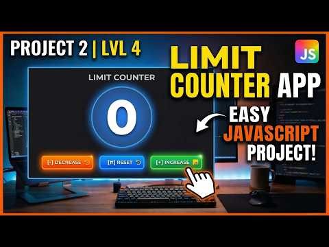Counter App Level 4 🔥 Limit Counter in JavaScript | Beginner Project