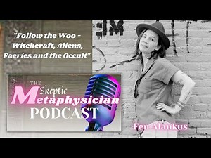 Follow the Woo - Witchcraft, Aliens, Faeries and the Occult
