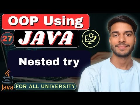 Lec 27 | Nested Try in Java | Nested Try Statement | Exception Handling | OOP Using Java