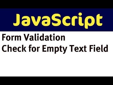 Form Validation with JavaScript - Check for an Empty Text Field