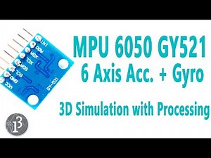Arduino MPU6050 GY521 6 Axis Accelerometer + Gyro (3D Simulation with Processing)