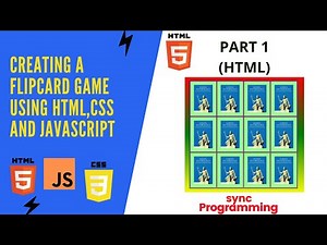 Creating a Flip The Card Game using HTML CSS and Javascript.... Part 1