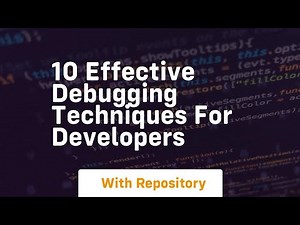 10 effective debugging techniques for developers