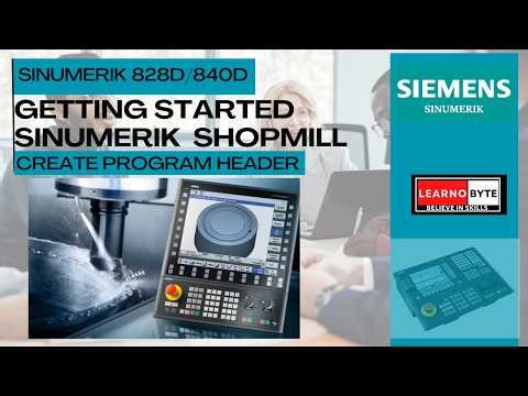 SIEMENS SINUMERIK 828D | 840D | SHOPMILL | GETTING STARTED | CREATING HEADER | TUTORIALS