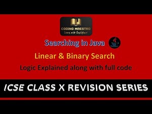 Search Algorithm in JAVA | Linear Search Binary Search | ICSE Computer Class 10-12 | Revision Series