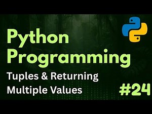 Tuples & Returning Multiple Values | Python Programming Ep. 24